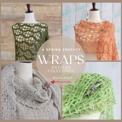 4 Beautiful Crochet Wrap Patterns Perfect for Spring (Now in One Bundle!)